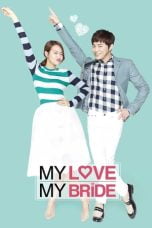 Nonton My Love, My Bride (2014)